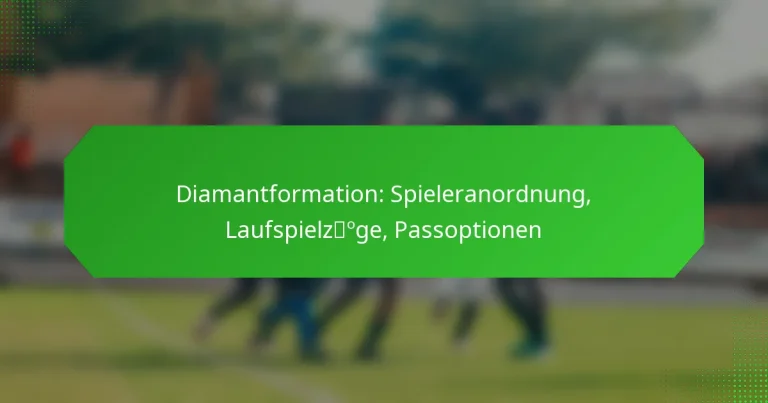 Diamantformation: Spieleranordnung, Laufspielzüge, Passoptionen