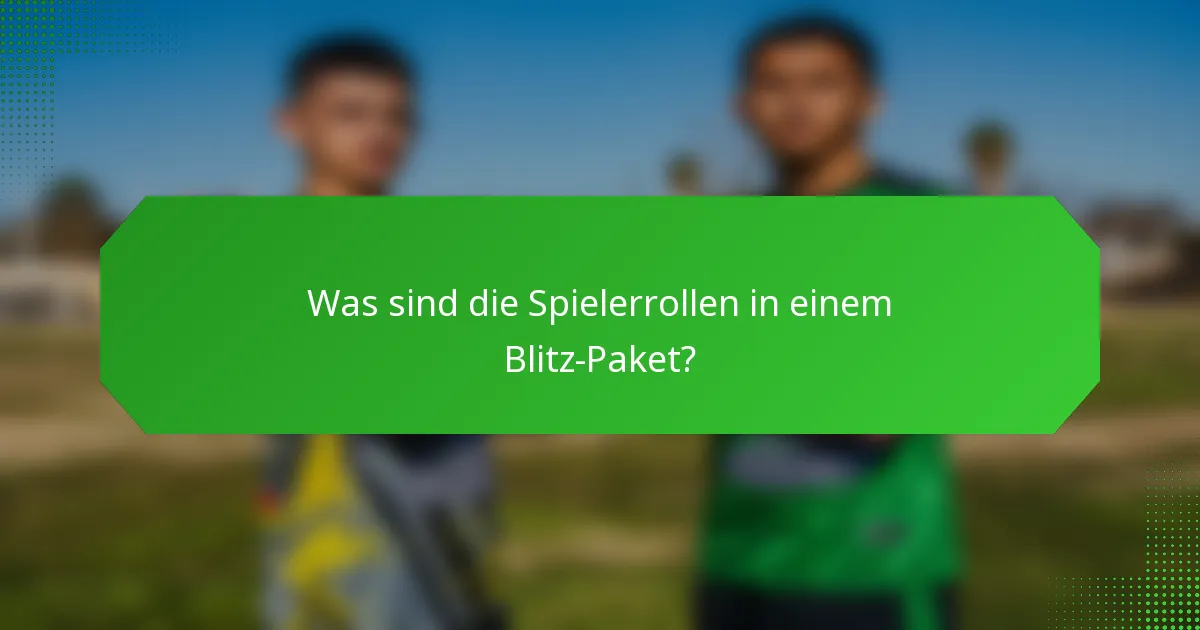 Was sind die Spielerrollen in einem Blitz-Paket?
