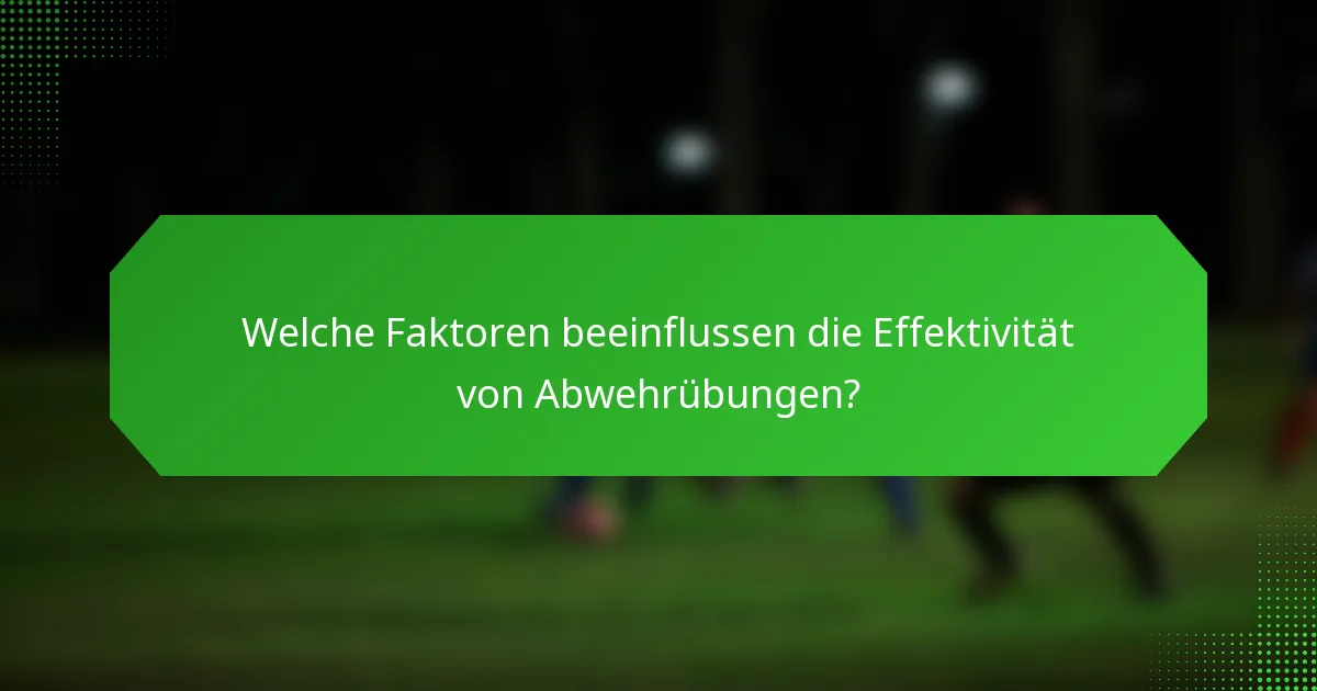 Welche Faktoren beeinflussen die Effektivität von Abwehrübungen?
