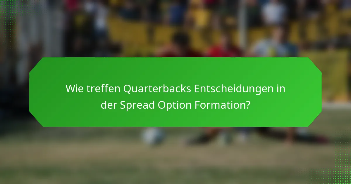 Wie treffen Quarterbacks Entscheidungen in der Spread Option Formation?